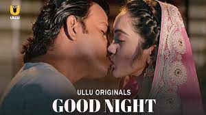 Good Night (2021) Season 1 Part: 1 ULLU Originals